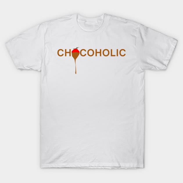 Chocoholic for the real chocolate lover T-Shirt by Artstastic